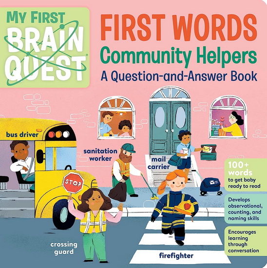 My First Brain Quest First Words: Community Helpers: A Question-and-Answer Book - COLLECTIF