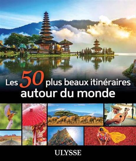 Les 50 plus beaux itinéraires autour monde N. éd. - COLLECTIF