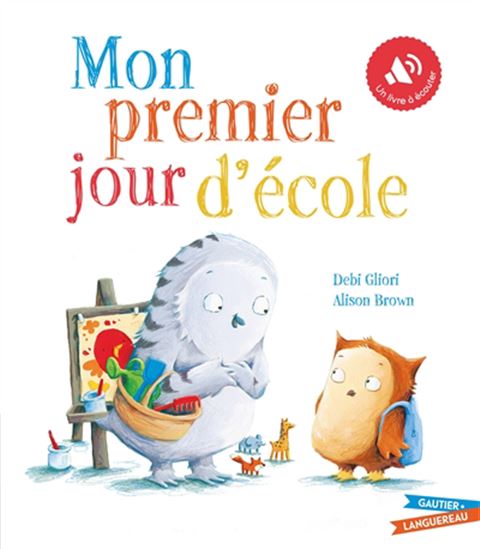 Mon premier jour d'école : un livre à écouter - DEBI GLIORI - ALISON BROWN