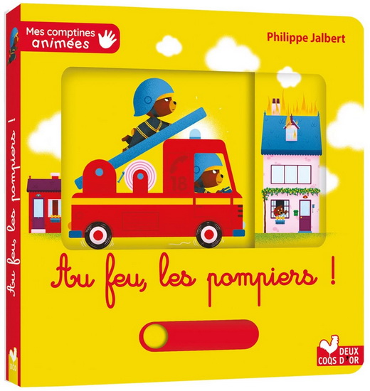 Au feu, les pompiers ! - PHILIPPE JALBERT