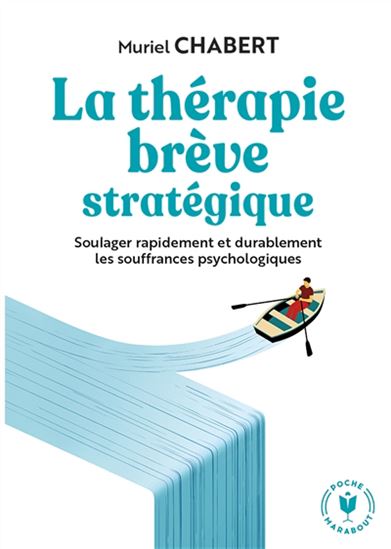 La Thérapie brève stratégique : soulager rapidement et durablement les souffrances psychologiques - MURIEL CHABERT