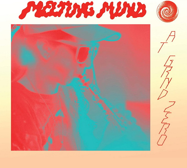 At Grnd Zero - MELTING MIND