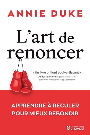 L'Art de renoncer : apprendre à reculer pour mieux rebondir - ANNIE DUKE