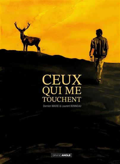 Ceux qui me touchent - DAMIEN MARIE - LAURENT BONNEAU