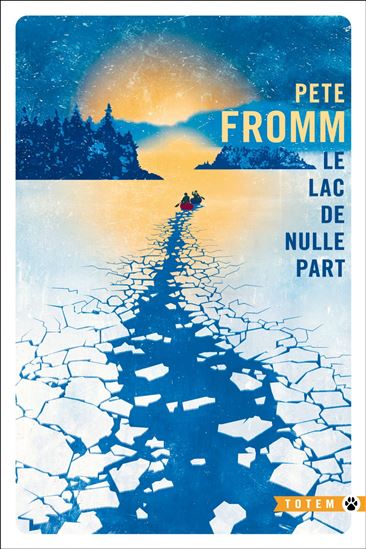 Le Lac de nulle part - PETE FROMM