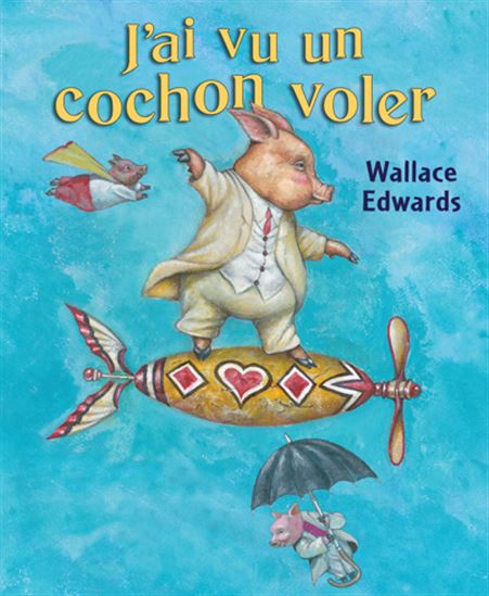 J&#39;ai vu un cochon voler - WALLACE EDWARDS