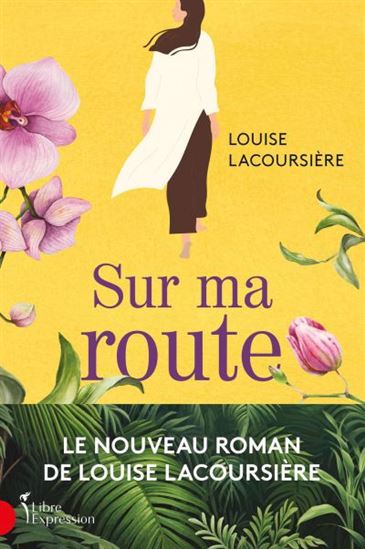Sur ma route - LOUISE LACOURSIÈRE
