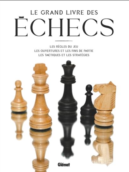 Le Grand livre des échecs 3e éd. - COLLECTIF