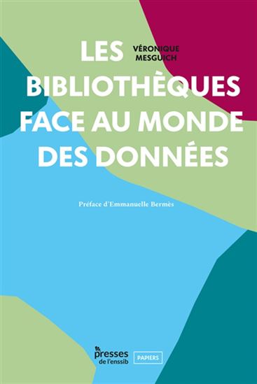 Les Bibliothèques face au monde des données - VÉRONIQUE MESGUICH
