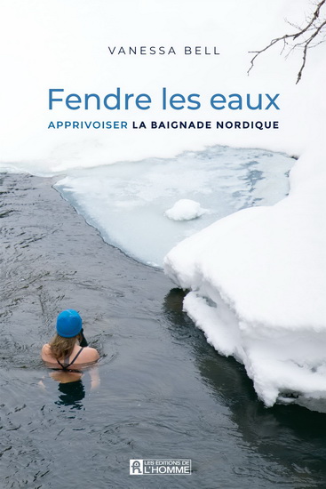 Fendre les eaux : apprivoiser la baignade nordique - VANESSA BELL