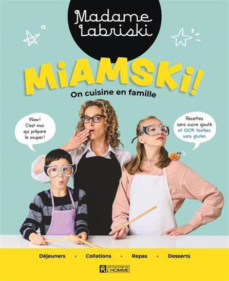 Miamski ! : on cuisine en famille - MADAME LABRISKI