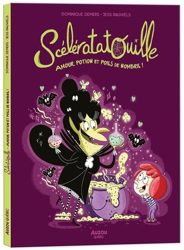 Scélératatouille : amour, potion et poils de nombril ! - DOMINIQUE DEMERS - JESS PAUWELS