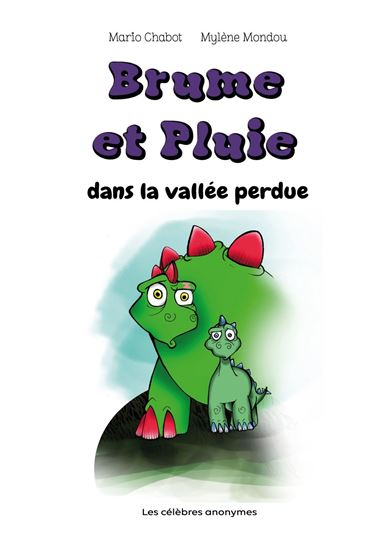 Brume et  Pluie dans la vallée perdue - MARIO CHABOT - MYLÈNE MONDOU