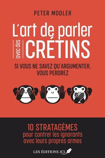 L'Art de parler avec des crétins - PETER MODLER