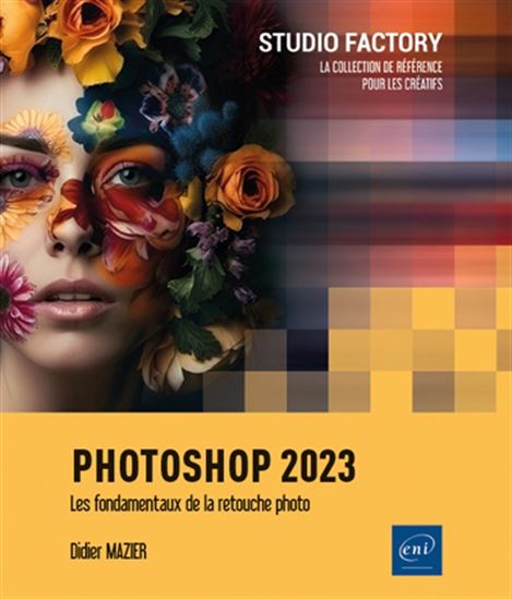 Photoshop 2023 : les fondamentaux de la retouche photo - DIDIER MAZIER
