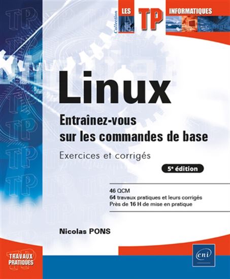 Linux : entraînez-vous sur les commandes de base : exercices et corrigés N. éd. - NICOLAS PONS