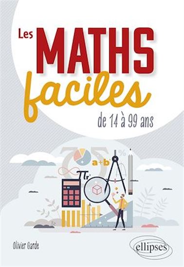 Les Maths faciles : de 14 à 99 ans - OLIVIER GARDE