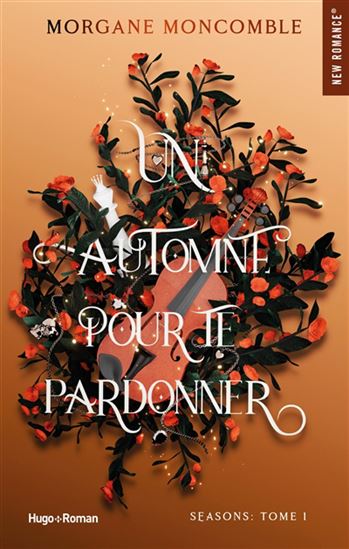 Seasons T.01 Un automne pour te pardonner - MORGANE MONCOMBLE
