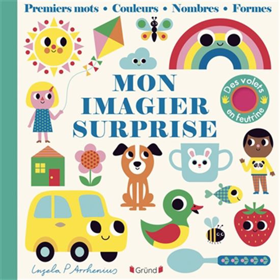 Mon imagier surprise : premiers mots, couleurs, nombres, formes - INGELA PETERSON ARRHENIUS