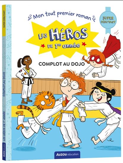 Complot au dojo : super débutant - ERIC MONTIGNY - JOELLE DREIDEMY