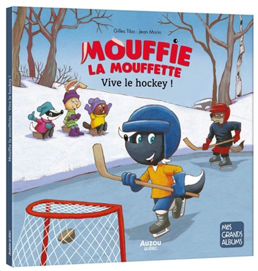 Mouffie la mouffette, vive le hockey ! - GILLES TIBO - JEAN MORIN