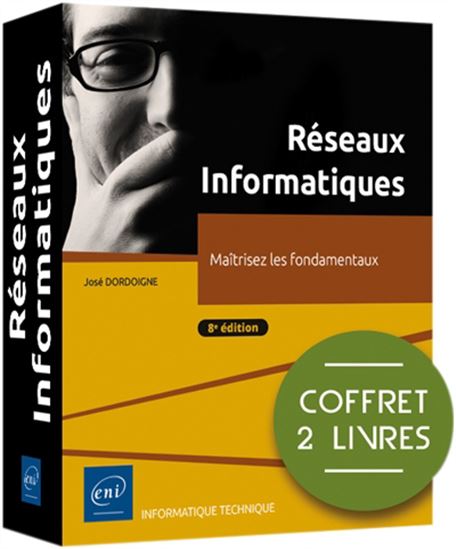 Réseaux informatiques : maîtrisez les fondamentaux Cof. 2 vls 8e éd. - JOSÉ DORDOIGNE