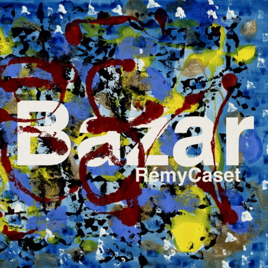 Bazar - RÉMY CASET