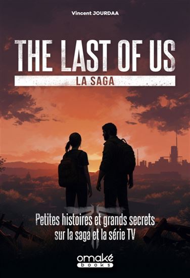The Last of Us : petites histoires et grands secrets sur la saga - VINCENT JOURDAA