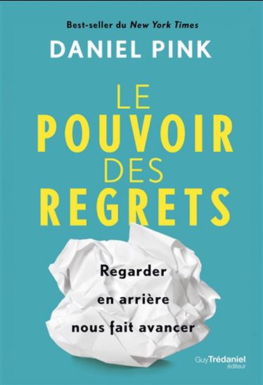 Le Pouvoir des regrets - DANIEL H PINK
