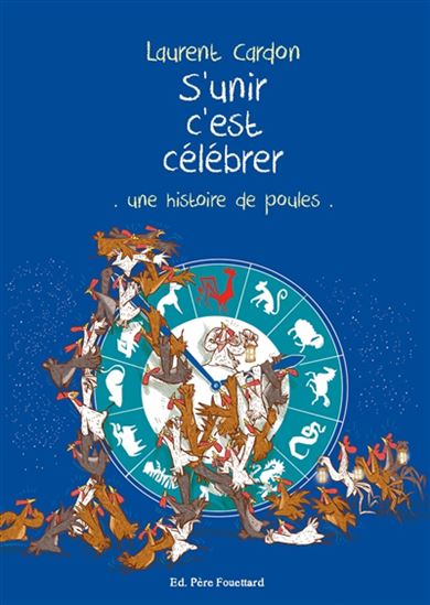 S&#39;unir c&#39;est célébrer : une histoire de poules - LAURENT CARDON