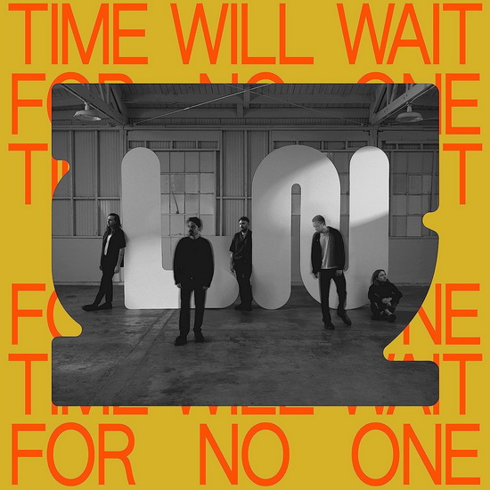 Time Will Wait For No One - LOCAL NATIVES