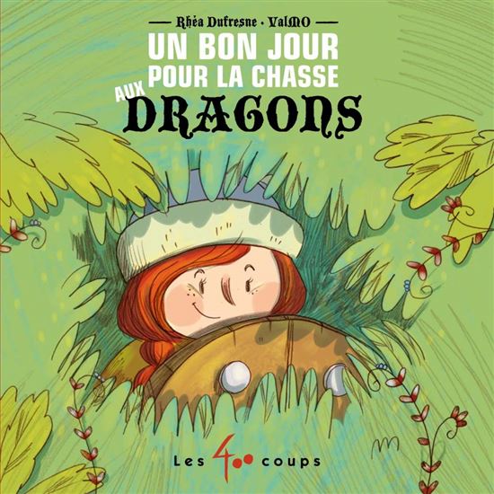Un bon jour pour la chasse aux dragons - RHÉA DUFRESNE - VALMO