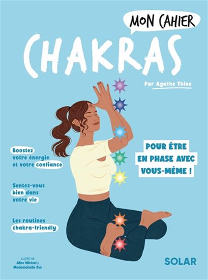 Mon cahier chakras : pour enfin être en phase avec vous-même ! N. éd. - AGATHE THINE & AL