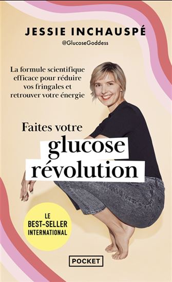 Faites votre glucose révolution : la formule scientifique efficace pour réduire vos fringales et retrouver votre énergie - JESSIE INCHAUSPÉ