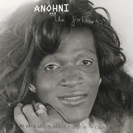 My Back Was A Bridge For You To Cross (Vinyle) - ANOHNI AND THE JOHNSONS