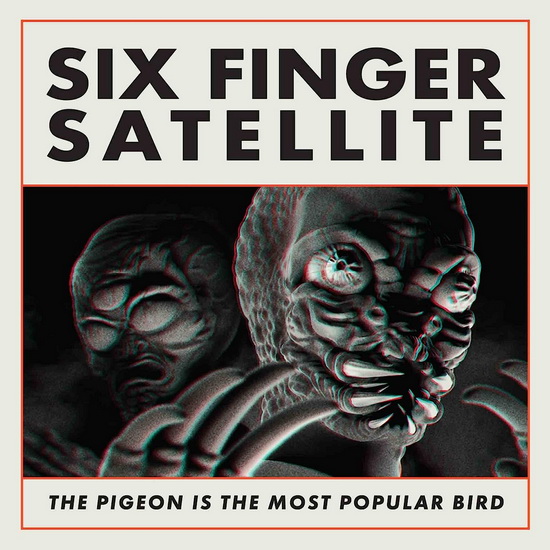 The Pigeon Is The Most Popular Bird - SIX FINGER SATELLITE