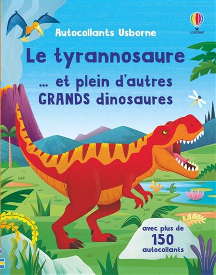 Le Tyrannosaure... et plein d'autres grands dinosaures : Premiers autocollants - ALICE BEECHAM & AL