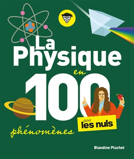 La Physique pour les nuls en 100 phénomènes - BLANDINE PLUCHET