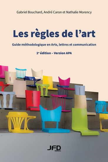 Les Règles de l&#39;art (version APA) : guide méthodologique en Arts, lettres et communication 2e éd. - GABRIEL BOUCHARD & AL