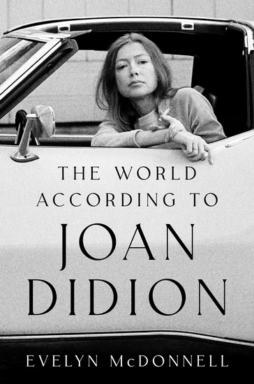 The World According to Joan Didion - EVELYN MCDONNELL