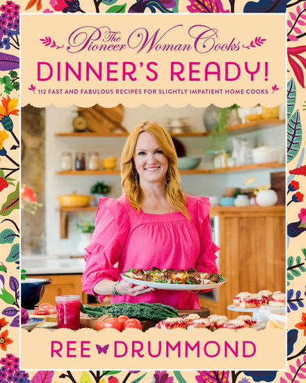 The Pioneer Woman Cooks : Dinner&#39;s Ready! - REE DRUMMOND