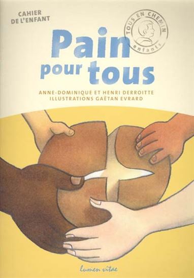 Pain pour tous Cahier de l&#39;enfant - DERROITTE - EVRARD