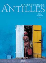 Majestueuses Antilles - JEAN-PIERRE CHANIAL