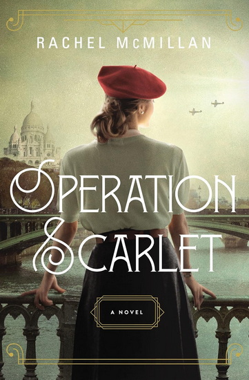 Operation Scarlet - RACHEL MCMILLAN