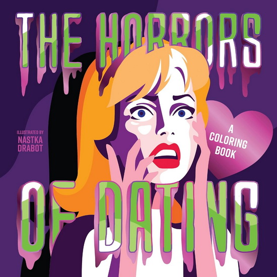 The Horrors of Dating: A Coloring Book - COLLECTIF