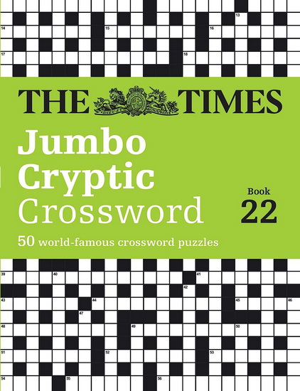 The Times Jumbo Cryptic Crossword Book 22: The world’s most challenging cryptic crossword (The Times Crosswords) - COLLECTIF