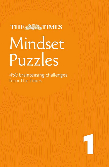 Times Mindset Puzzles Book 1: 450 lateral-thinking brainteasers (The Times Puzzle Books) - COLLECTIF