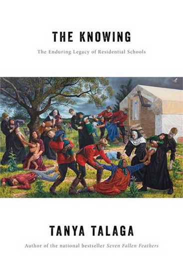 The Knowing: The Enduring Legacy of Residential Schools - TANYA TALAGA