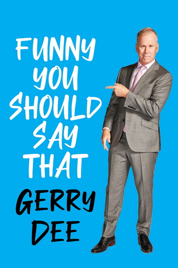 Funny You Should Say That - GERRY DEE
