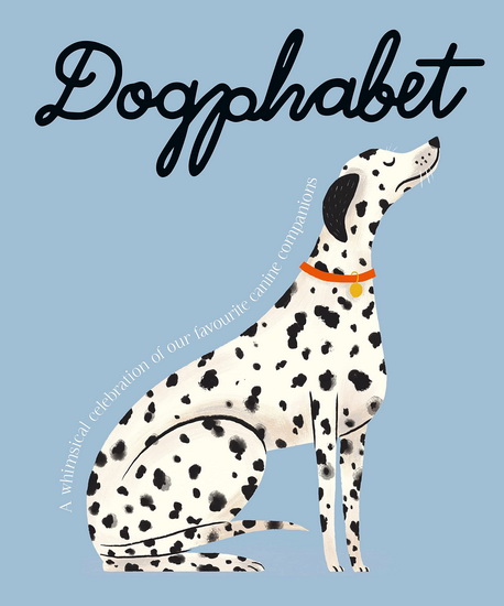 Dogphabet: A whimsical celebration of our favourite canine companions - COLLECTIF